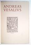 VESALIUS, ANDREAS. Andreas Vesalius.  1964